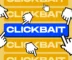 ClickBait Nədir? ClickBait Nəyə Yaradılır?